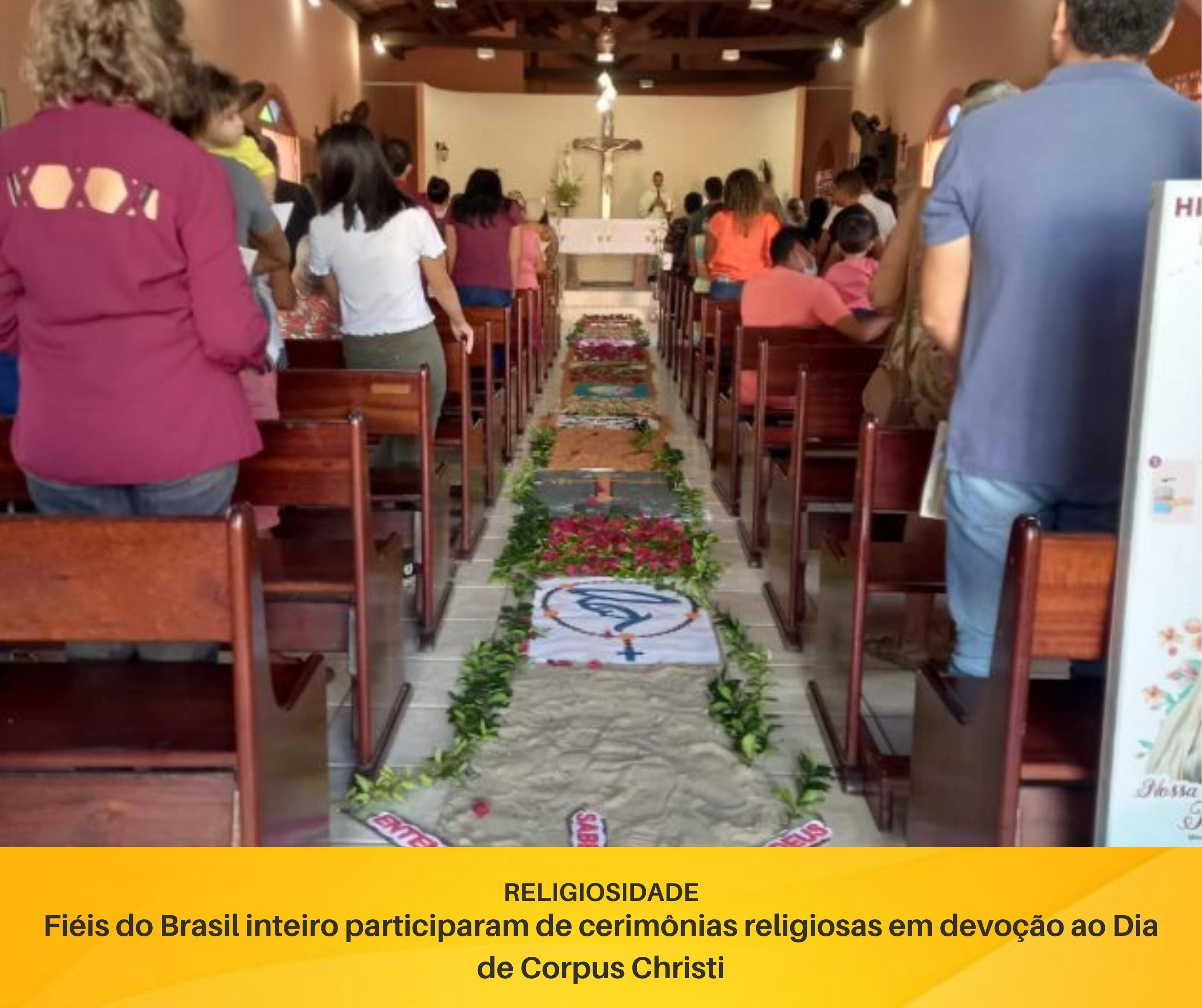 Fiéis do Brasil inteiro participaram de cerimônias religiosas em devoção ao Dia de Corpus Christi